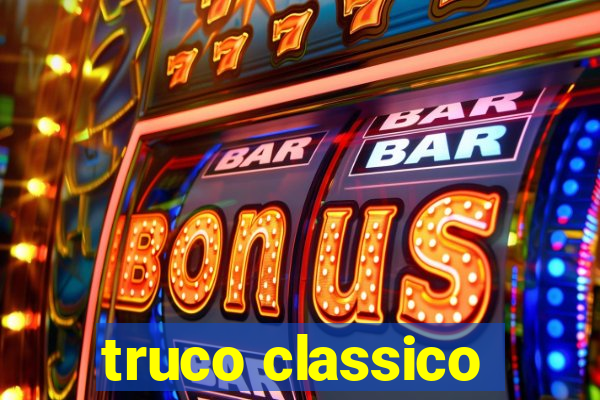 truco classico